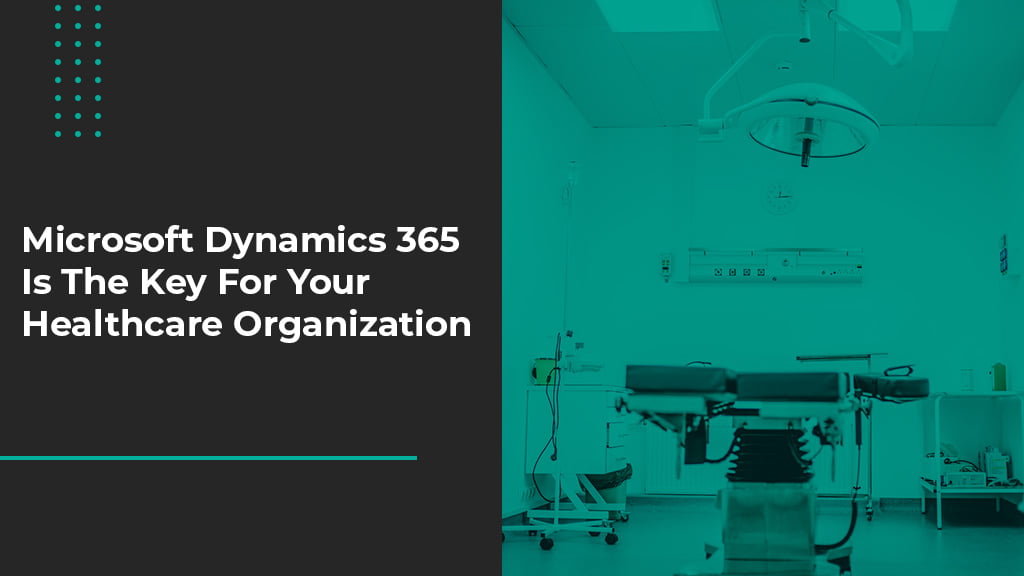 Dynamics 365 for Healthcare Organization